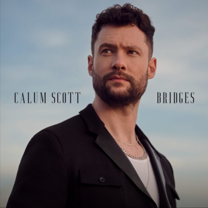 CALUM SCOTT ANNOUNCES SOPHOMORE ALBUM, BRIDGES, SET FOR JUNE 17 RELEASE