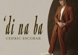 Cedric Escobar Makes Long-Awaited Debut Single, “‘Di Na Ba”