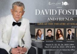 10 Reasons Why You Shouldn’t Miss David Foster and Friends, live at The Theatre at Solaire this March