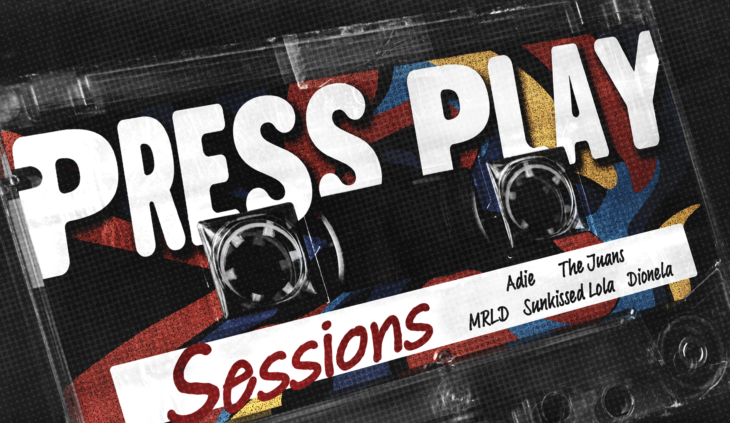 Press Play Sessions Brings Together The Juans, Adie, MRLD, Sunkissed Lola, and Dionela